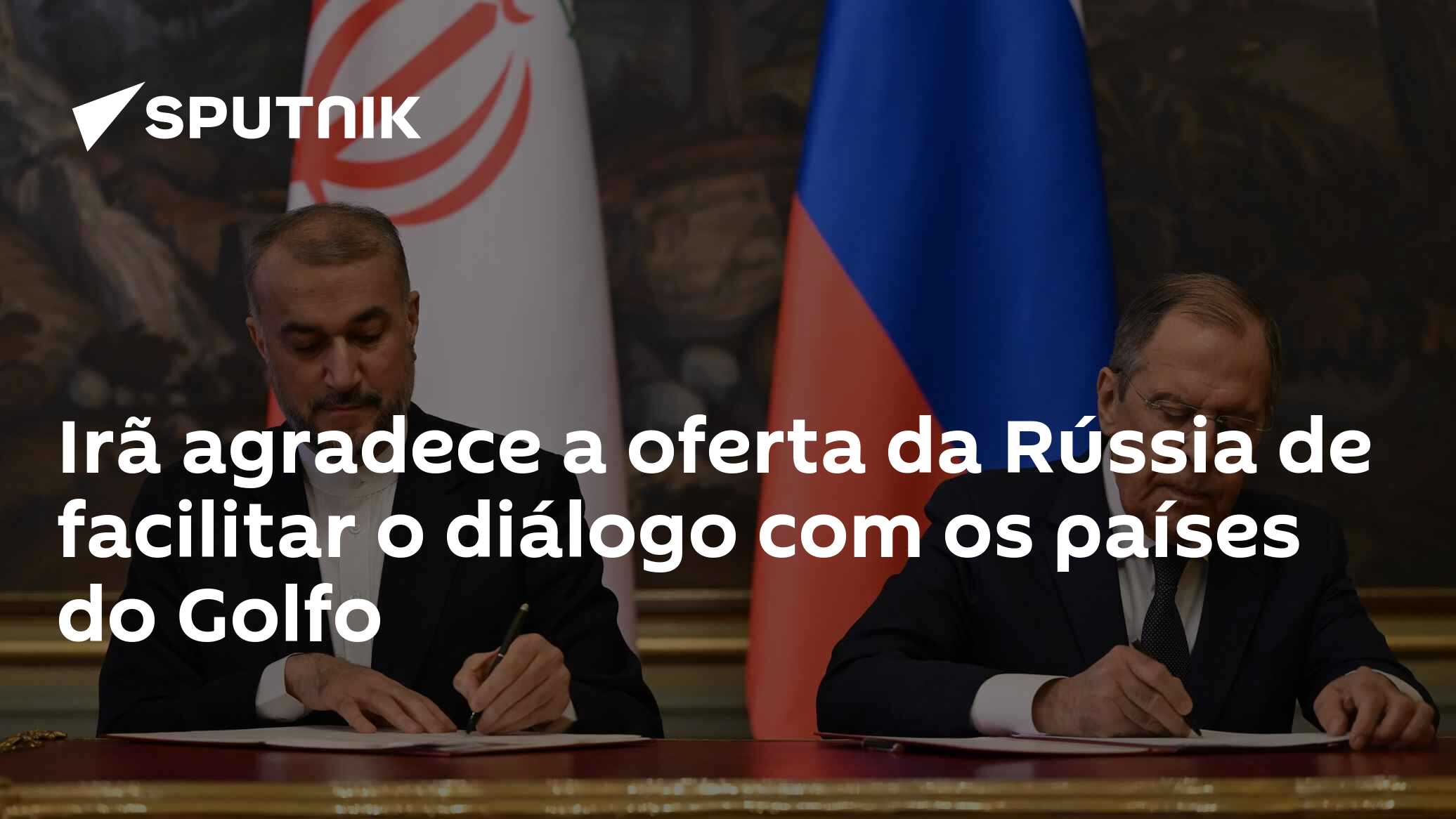 Irã agradece a oferta da Rússia de facilitar o diálogo com os países do Golfo