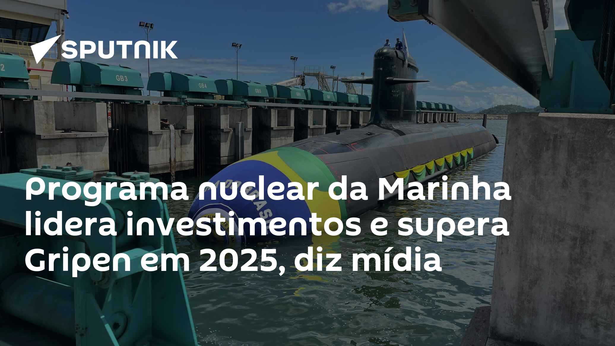 Programa nuclear da Marinha lidera investimentos e supera Gripen em 2025, diz mídia