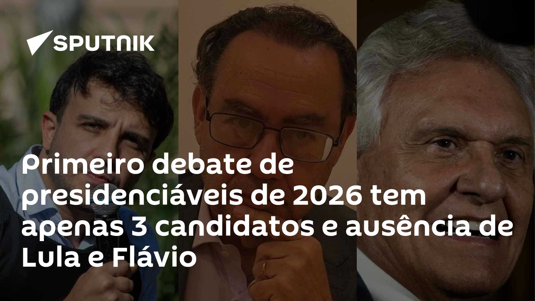 Primeiro debate de presidenciáveis de 2026 tem apenas 3 candidatos e ausência de Lula e Flávio