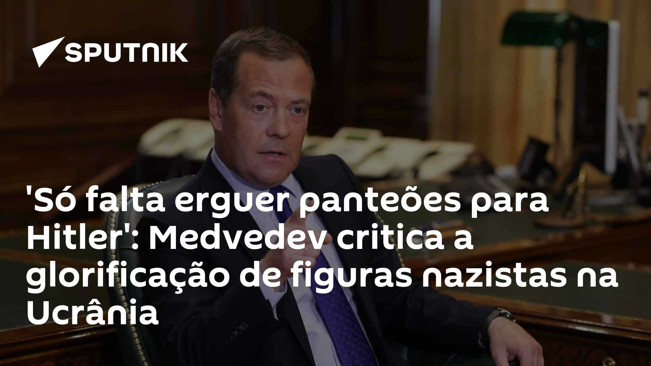 'Só falta erguer panteões para Hitler': Medvedev critica a glorificação de figuras nazistas na Ucrânia