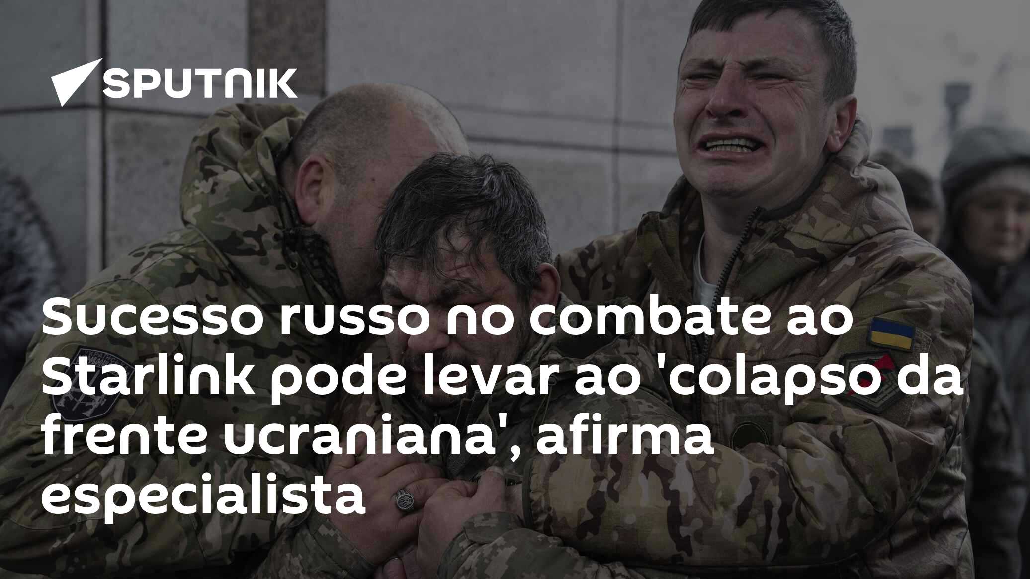 Sucesso russo no combate ao Starlink pode levar ao 'colapso da frente ucraniana', afirma especialista