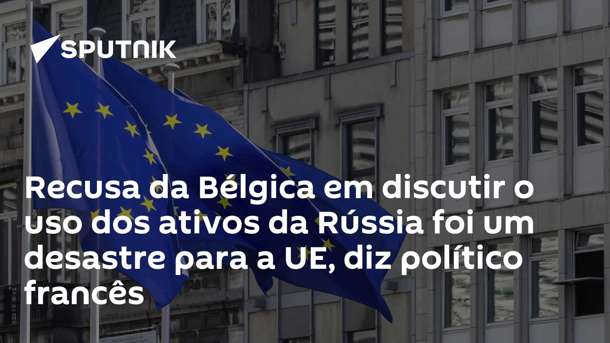 Recusa da Bélgica em discutir o uso dos ativos da Rússia foi um desastre para a UE, diz político francês
