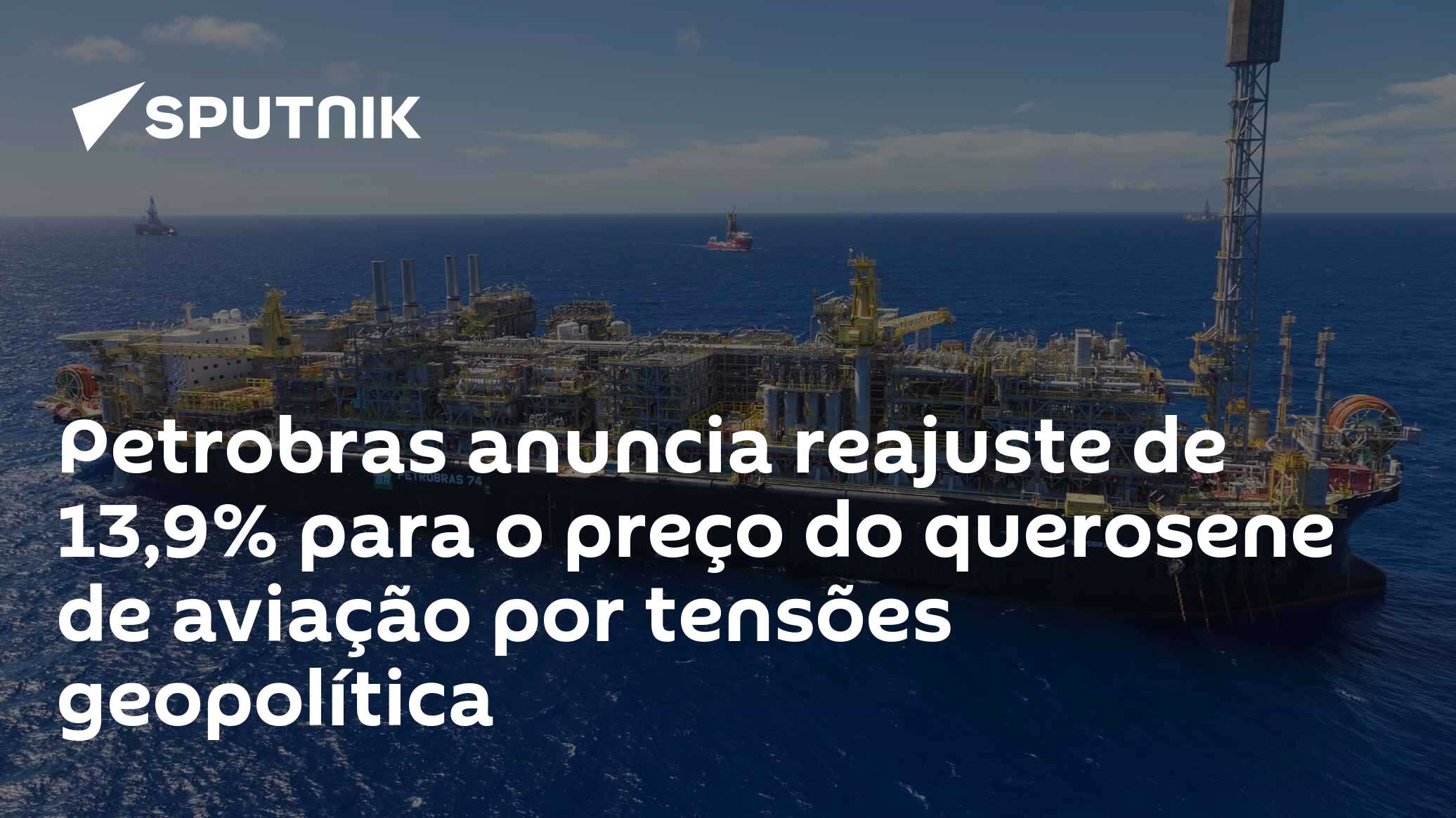 Petrobras anuncia reajuste de 13,9% para o preço do querosene de aviação por tensões geopolítica