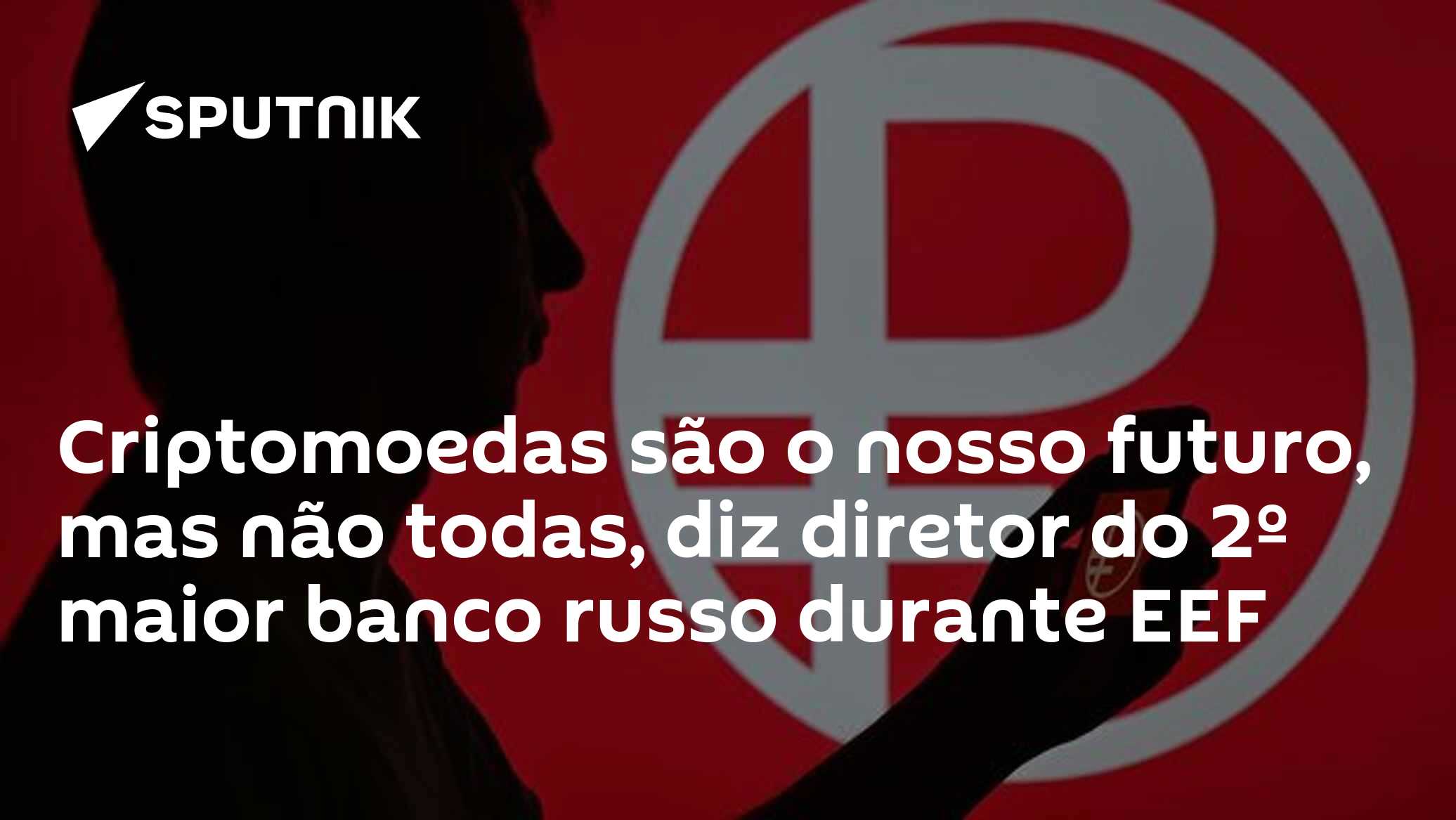 Criptomoedas são o nosso futuro, mas não todas, diz diretor do 2º maior banco russo durante EEF