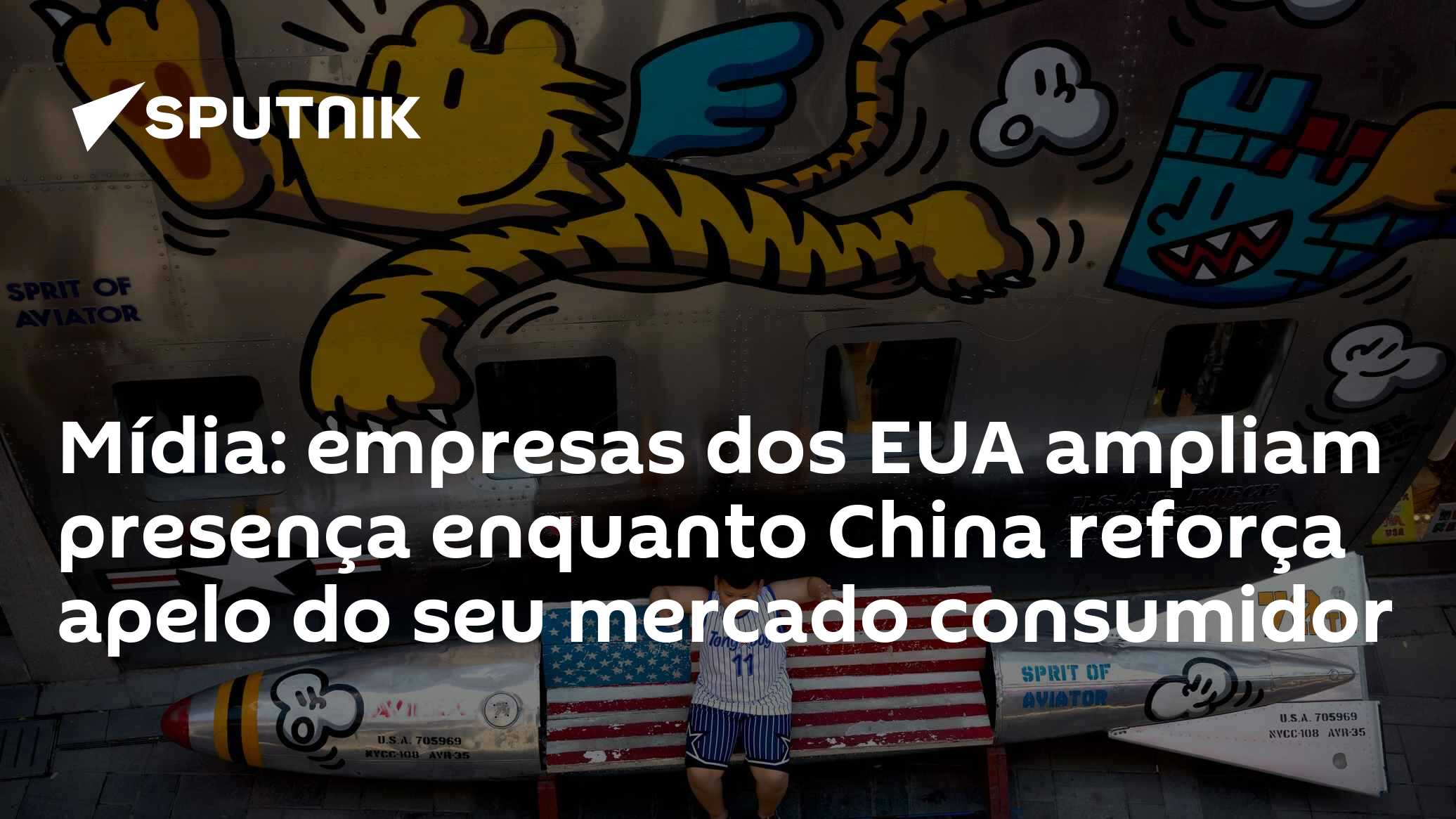 Mídia: empresas dos EUA ampliam presença enquanto China reforça apelo do seu mercado consumidor
