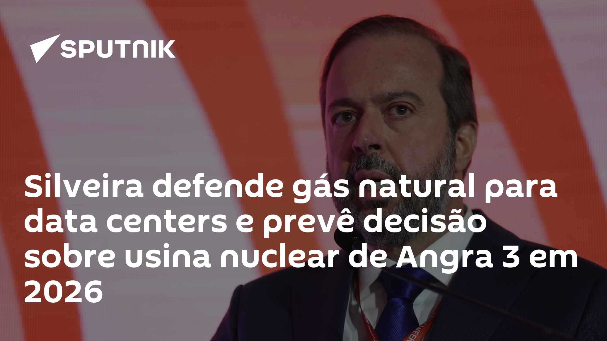 Silveira defende gás natural para data centers e prevê decisão sobre usina nuclear de Angra 3 em 2026