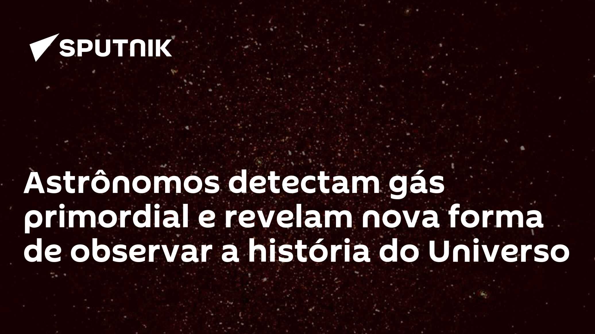 Astrônomos detectam gás primordial e revelam nova forma de observar a história do Universo