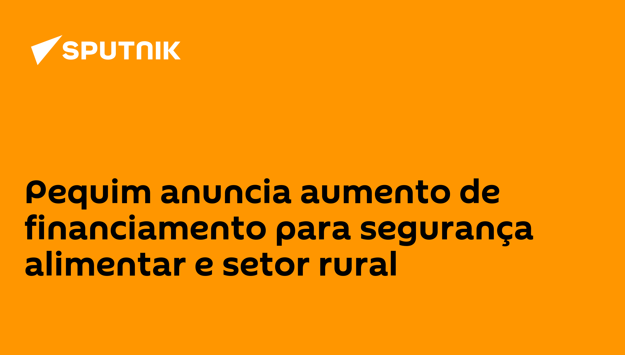 Pequim anuncia aumento de financiamento para segurança alimentar e setor rural