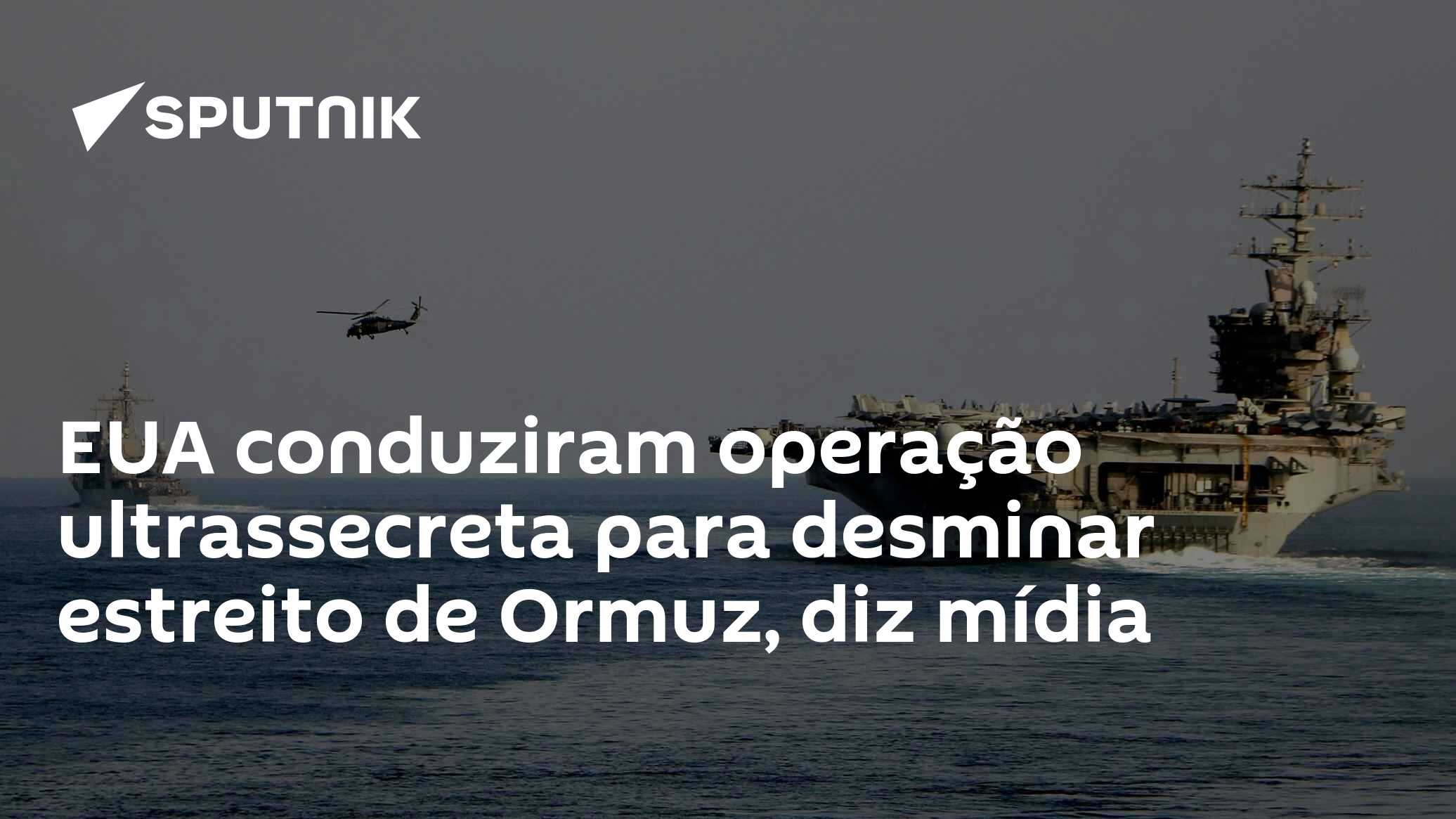 EUA conduziram operação ultrassecreta para desminar estreito de Ormuz, diz mídia