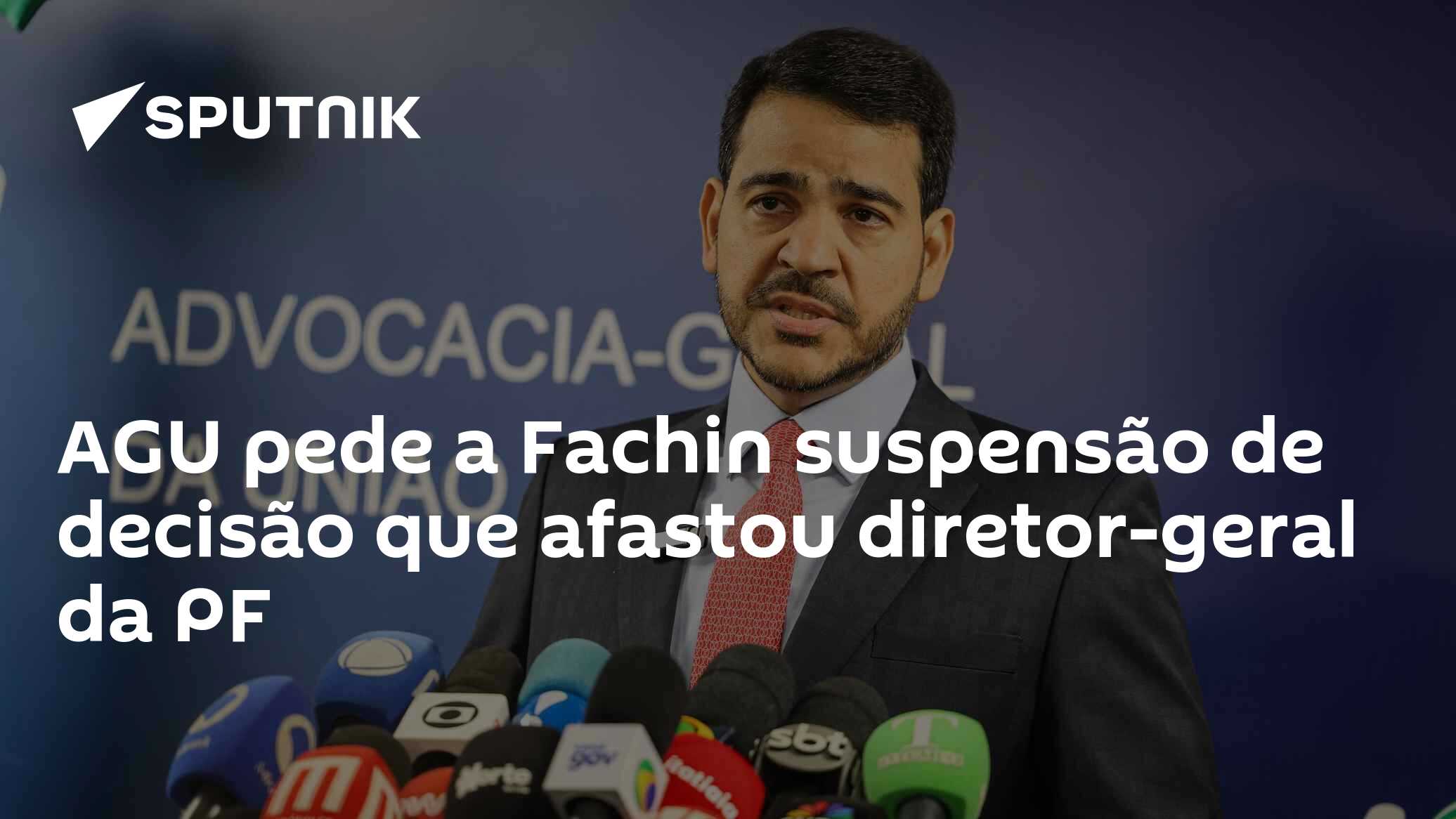 AGU pede a Fachin suspensão de decisão que afastou diretor-geral da PF