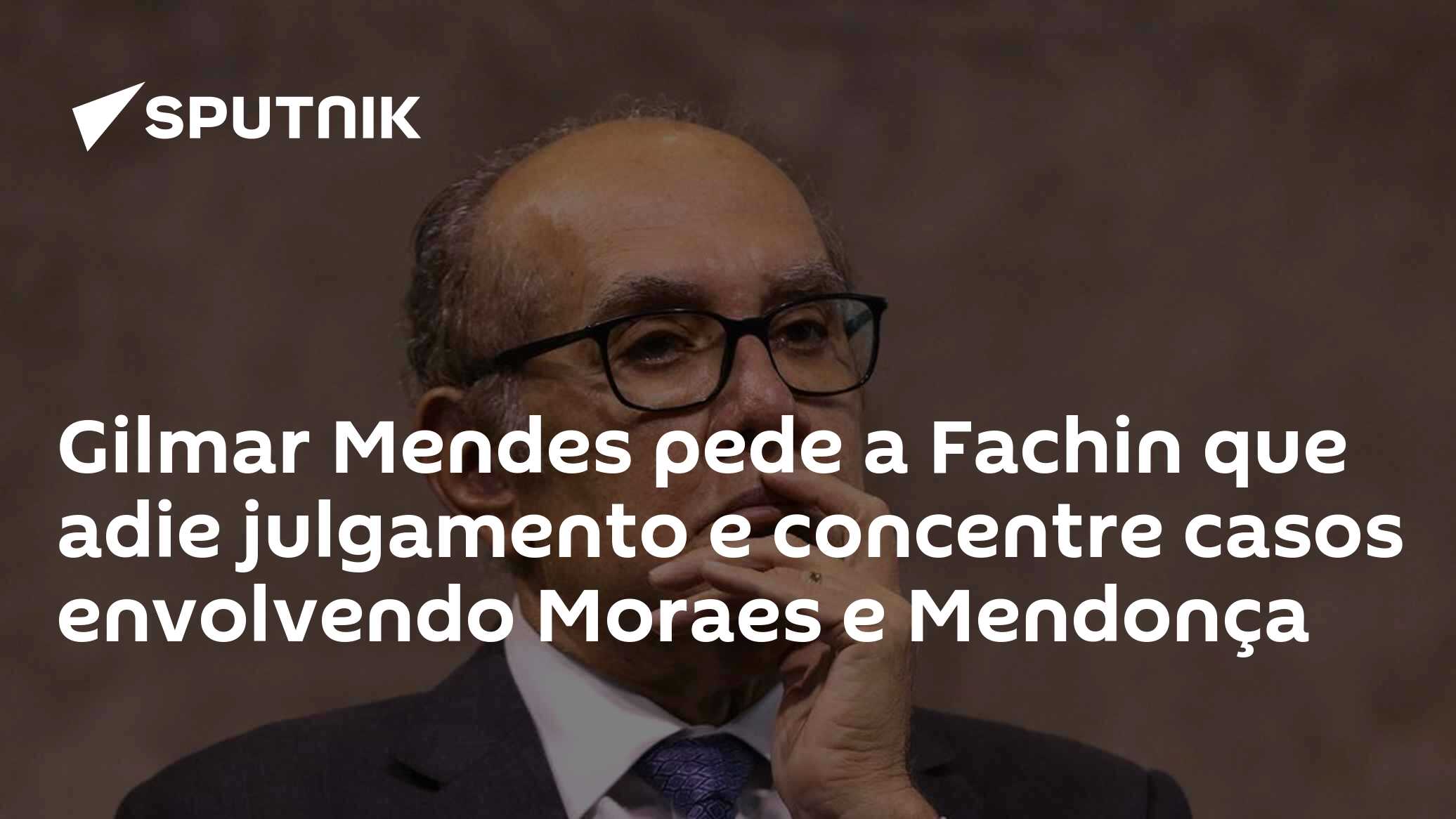 Gilmar Mendes pede a Fachin que adie julgamento e concentre casos envolvendo Moraes e Mendonça