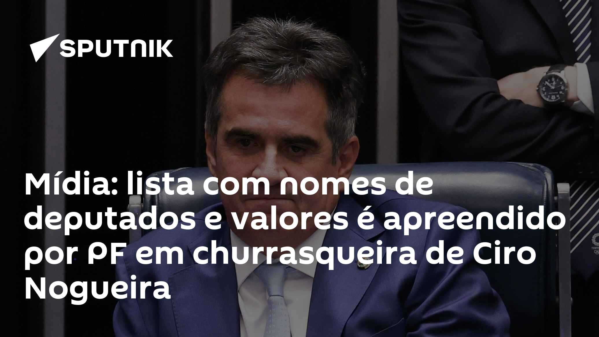 Mídia: lista com nomes de deputados e valores é apreendido por PF em churrasqueira de Ciro Nogueira