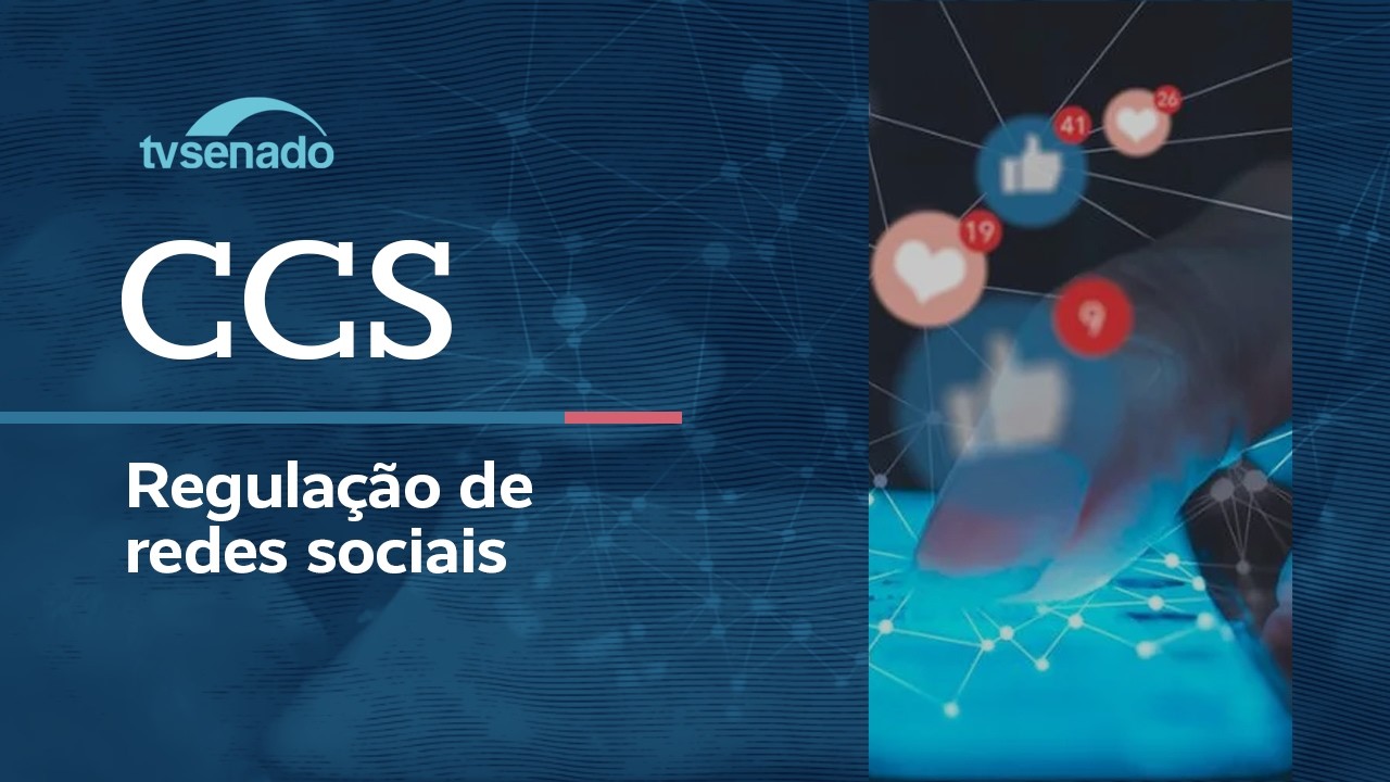 Vídeo: CCS debate a regulação de redes sociais – 14/9/26
