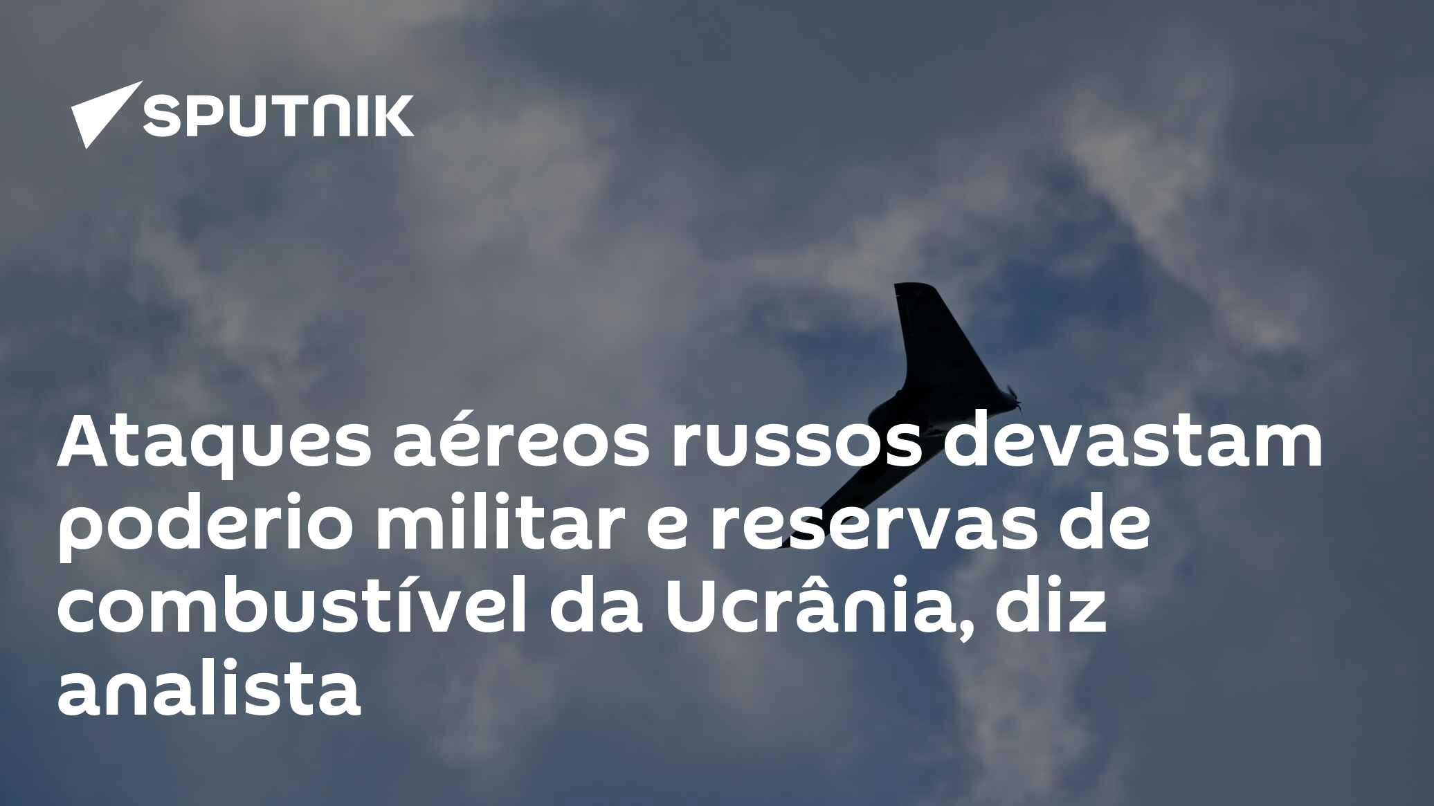 Ataques aéreos russos devastam poderio militar e reservas de combustível da Ucrânia, diz analista