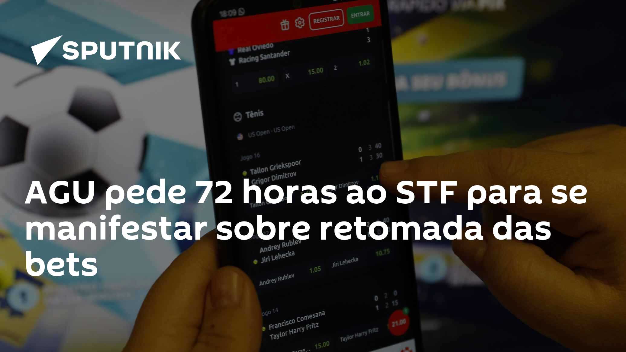 AGU pede 72 horas ao STF para se manifestar sobre retomada das bets