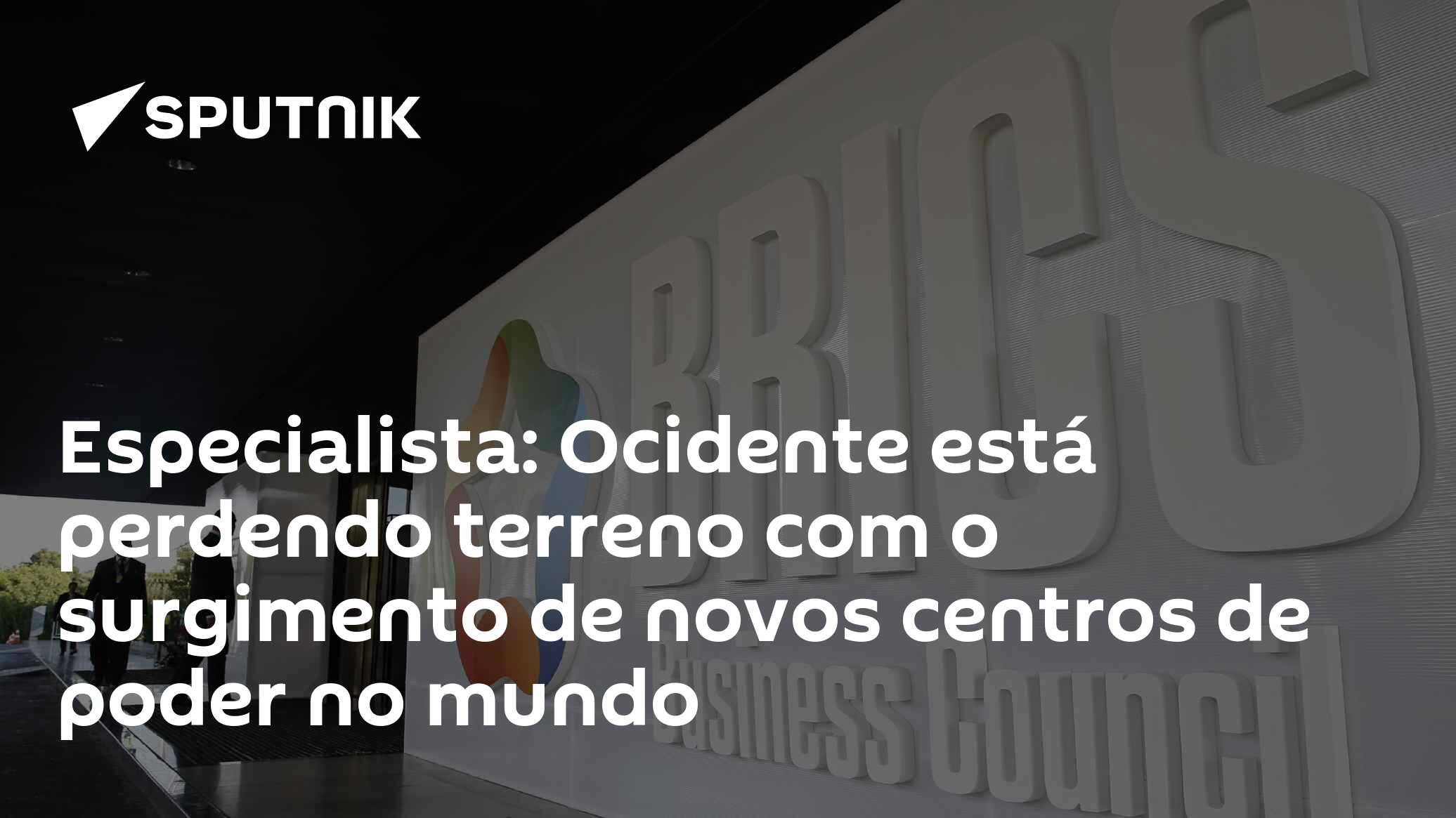 Especialista: Ocidente está perdendo terreno com o surgimento de novos centros de poder no mundo