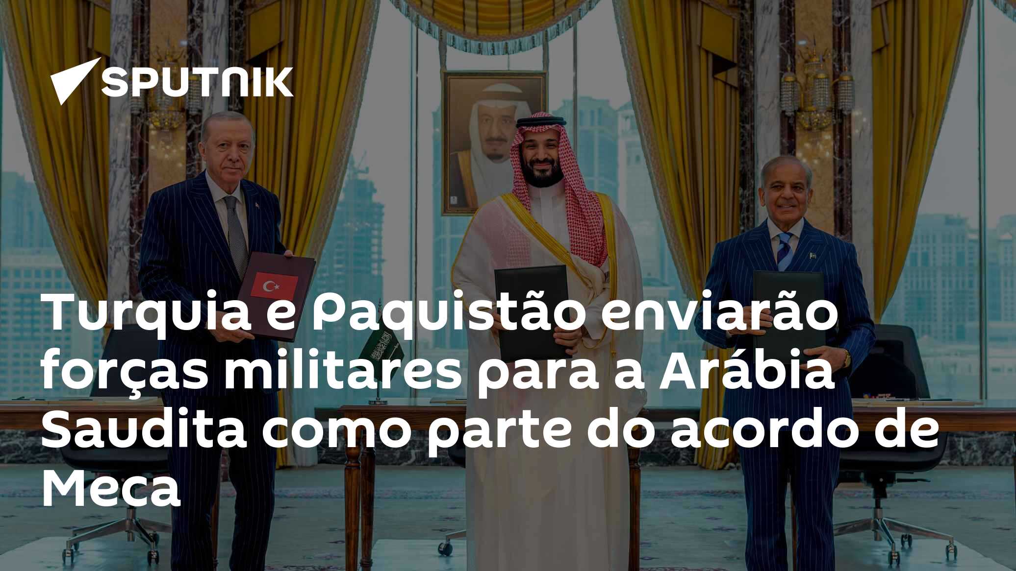 Turquia e Paquistão enviarão forças militares para a Arábia Saudita como parte do acordo de Meca