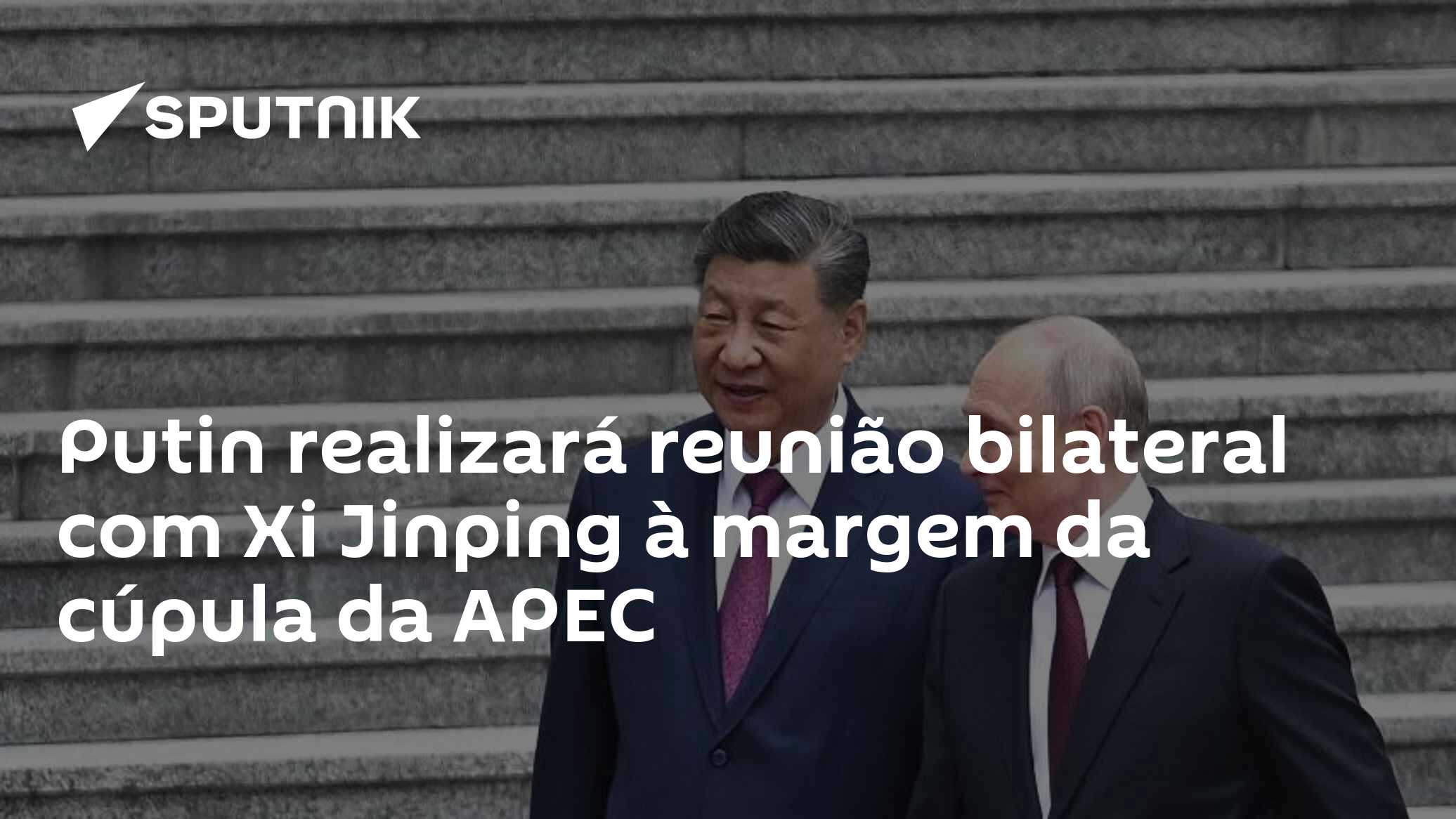 Putin realizará reunião bilateral com Xi Jinping à margem da cúpula da APEC