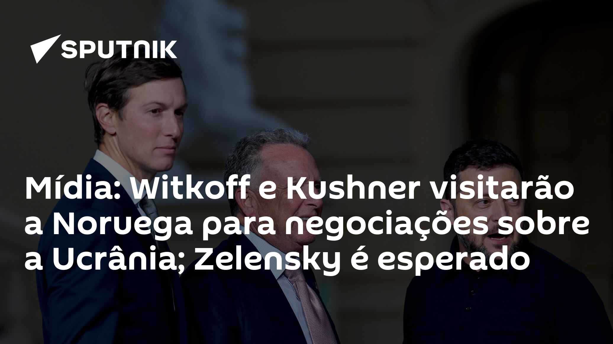 Mídia: Witkoff e Kushner visitarão a Noruega para negociações sobre a Ucrânia; Zelensky é esperado