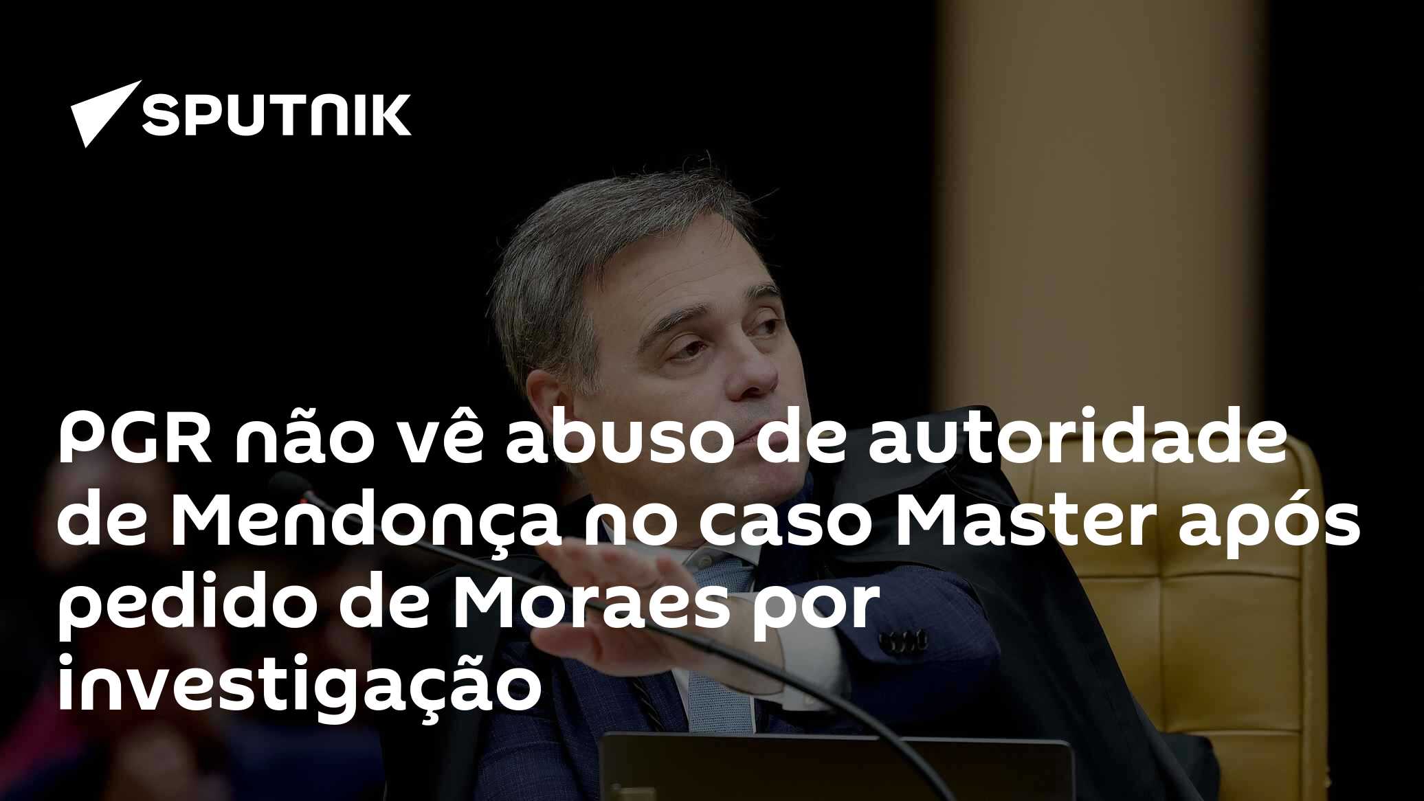 PGR não vê abuso de autoridade de Mendonça no caso Master após pedido de Moraes por investigação