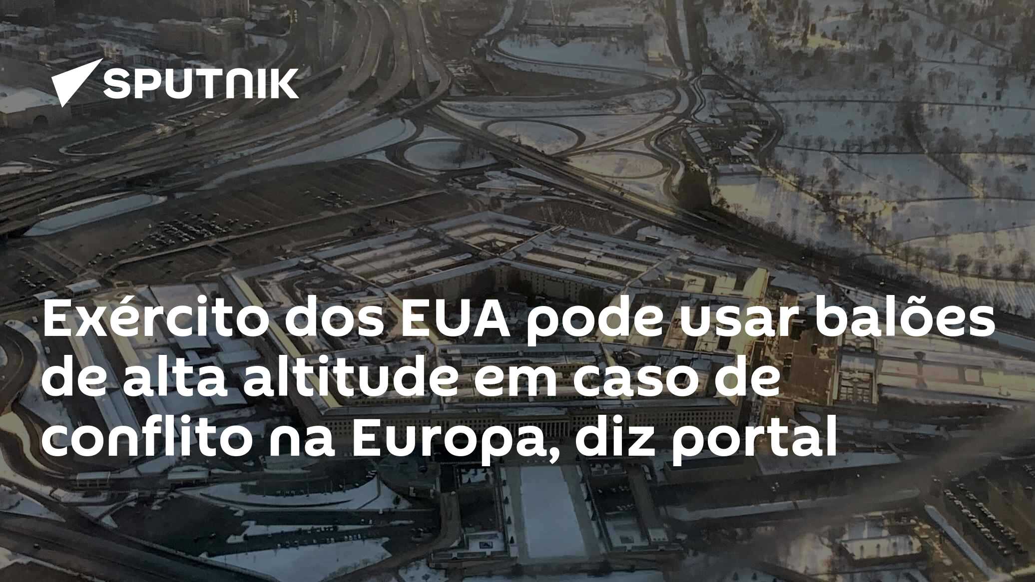 Exército dos EUA pode usar balões de alta altitude em caso de conflito na Europa, diz portal