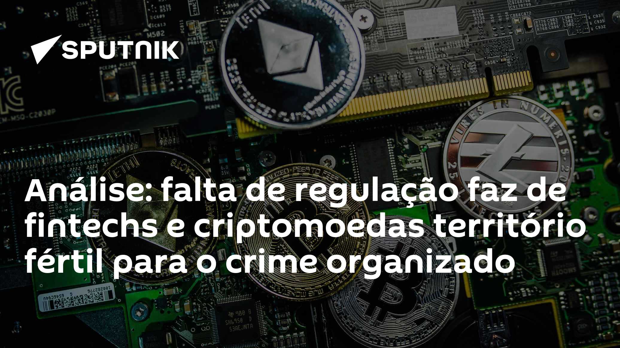 Análise: falta de regulação faz de fintechs e criptomoedas território fértil para o crime organizado